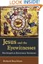 Jesus and the Eyewitnesses: The Gospels as Eyewitness Testimony