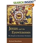 Click here to buy Jesus and the Eyewitnesses: The Gospels As Eyewitness Testimony by  Richard Bauckham.