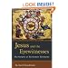 Jesus and the Eyewitnesses: The Gospels as Eyewitness Testimony
