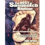 Best of Sasquatch Bigfoot: The Latest Scientific Developments Plus All of On the Track of the Sasquatch and Encounters with Bigfoot