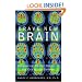 Brave New Brain: Conquering Mental Illness in the Era of The Genome