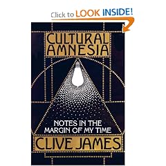 Cultural Amnesia by Clive James