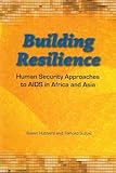 Building resilience : human security approaches to AIDS in Asia and Africa