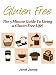 Gluten Free (The 5 Minute Guide To Living a Gluten Free Life!)