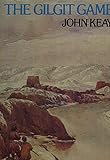 The Gilgit game : the explorers of the Western Himalayas, 1865-95