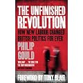 The Unfinished Revolution: How New Labour Changed British Politics Forever