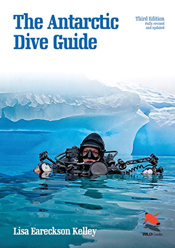 The Antarctic Dive Guide (WILDGuides)