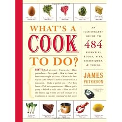 What's a Cook to Do?: An Illustrated Guide to 500 Essential Tips, Techniques, and Tricks