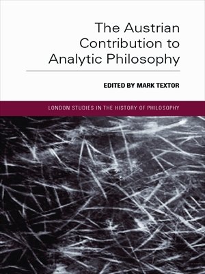The Austrian Contribution to Analytic Philosophy (London Studies in the History of Philosophy)