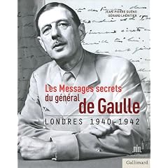 Les messages secrets du G�n�ral de Gaulle 1940-1942