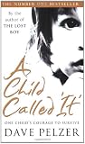 A Child Called It: One childs courage to survive