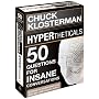 HYPERtheticals: 50 Questions for Insane Conversati&hellip by Chuck Klosterman
