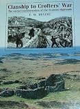 Buy : Clanship to Crofter`s War: Social Transformation of the Scottish Highlands
