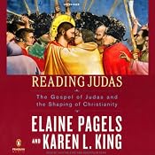 Reading Judas: The Gospel of Judas and the Shaping of Christianity | [Elaine Pagels, Karen L. King]