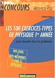 Les 100 exercices-types de physique 1re ann�e : Pour r�soudre tous les probl�mes MPSI-PCSI-PTSI
