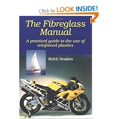 The Fibreglass Manual: A Practical Guide to the Use of Glass Reinforced Plastics