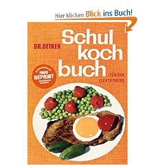 Reprint Schulkochbuch - mit Backteil: F�r den Elektroherd.