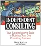 Streetwise Independent Consulting: Your Comprehensive Guide to Building Your Own Consulting Business (Adams Streetwise Consulting)
