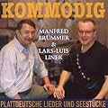 Kommodig (Plattdeutsche Lieder und Seest�cke)