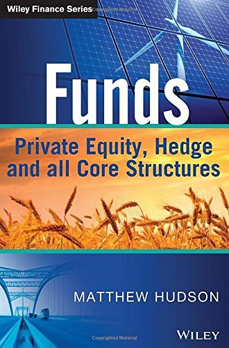 Funds: Private Equity, Hedge and All Core Structures (The Wiley Finance Series) by Matthew Hudson (28-Feb-2014) Hardcover