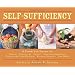 Self-Sufficiency: A Complete Guide to Baking, Carpentry, Crafts, Organic Gardening, Preserving Your Harvest, Raising Animals, and More!