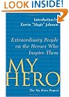 My Hero: Extraordinary People on the Heroes Who Inspire Them