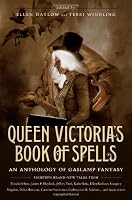 Queen Victoria's Book of Spells: An Anthology of Gaslamp Fantasy
