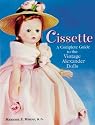 Cissette: A Collectors Guide to the Vintage Alexander Dolls