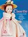 Book Cissette: A Collectors Guide to the Vintage Alexander Dolls