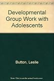 Developmental group work with adolescents