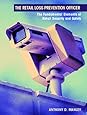 The Retail Loss Prevention Officer: The Fundamental Elements of Retail Security and Safety