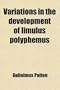 Variations in the Development of Limulus Polyphemus