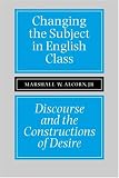 Changing the Subject in English Class: Discourse and the Constructions of Desires