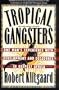 Tropical Gangsters: One Man's Experience With Development And Decadence In Deepest Africa