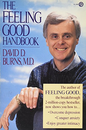 The Feeling Good Handbook (Plume), by David D. Burns