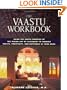 The Vaastu Workbook: Using the Subtle Energies of the Indian Art of Placement