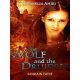 The Wolf and the Druidess ~ Cornelia Amiri