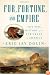 Fur, Fortune, and Empire: The Epic History of the Fur Trade in America