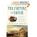 Fur, Fortune, and Empire: The Epic History of the Fur Trade in America
