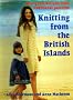 Knitting from the British Islands: 30 Original Designs from Traditional Patterns