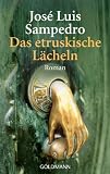 Das etruskische L&auml;cheln: Roman - Jos&eacute; Luis Sampedro