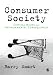 Consumer Society: Critical Issues & Environmental Consequences Consumer Society: Critical Issues & Environmental Consequences