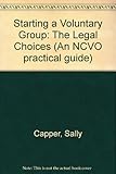 Starting a voluntary group : the legal choices