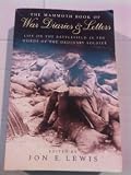 The mammoth book of war diaries and letters : life on the battlefield in the words of the ordinary soldier, 1775-1991