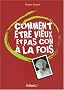 Comment �tre vieux et pas con � la fois