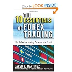 The 10 Essentials of Forex Trading: The Rules for Turning Trading Patterns Into Profit