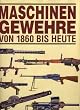 Maschinengewehre von 1860 bis heute
