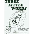 Three Little Words: A, An, and the (A Foreign Student's Guide to English Articles)
