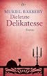 Die letzte Delikatesse: Roman