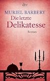 Die letzte Delikatesse: Roman Medium